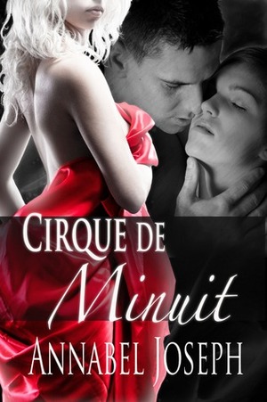Cirque de Minuit by Annabel Joseph