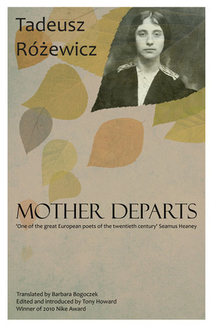 Mother Departs by Barbara Bogoczek, Tony Howard, Tadeusz Różewicz