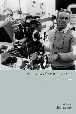 The Cinema of Louis Malle: Transatlantic Auteur by 