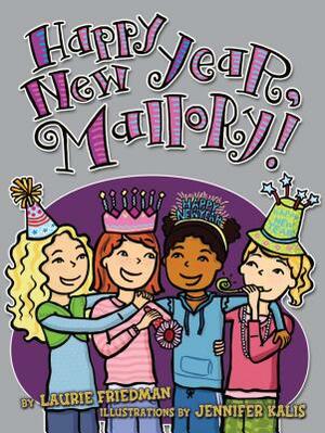 Happy New Year, Mallory! by Laurie Friedman