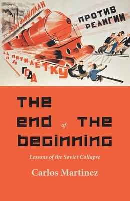 The End of the Beginning by Carlo Martinez