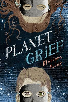 Planet Grief by Monique Polak