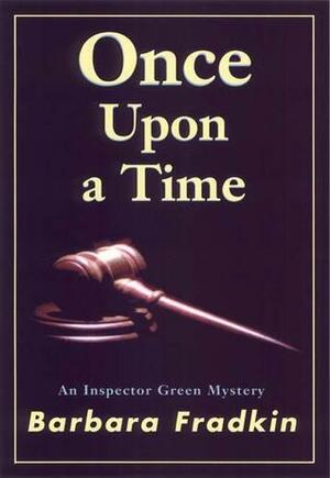 Once Upon A Time by Barbara Fradkin