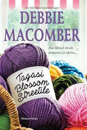 Tagasi Blossom Streetile by Debbie Macomber