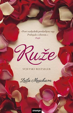 Ruže by Leila Meacham