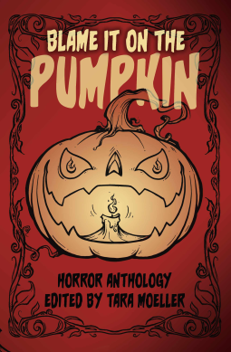 Blame it on the Pumpkin by Greg Patrick, Pamela K. Kinney, Jennifer Kyrnin
