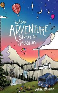 Bedtime Adventure Stories for Grown Ups by Anna McNuff