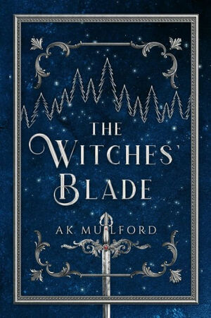 The Witches' Blade by A.K. Mulford