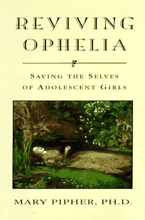 Reviving Ophelia by Mary Pipher
