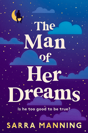 The Man of Her Dreams by Sarra Manning