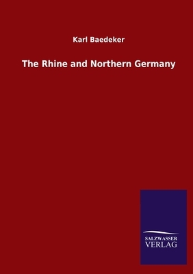 The Rhine and Northern Germany by Karl Baedeker