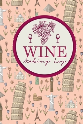 Wine Making Log by Rogue Plus Publishing