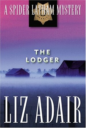 The Lodger: A Spider Latham Mystery by Liz Adair