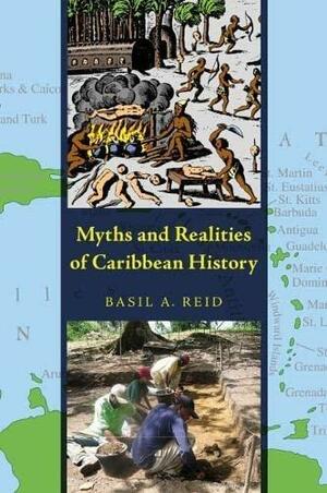 Myths and Realities of Caribbean History by Basil A. Reid