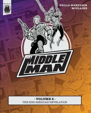 The Middleman - Volume 2 - The Sino-Mexican Revelation by Javier Grillo-Marxuach