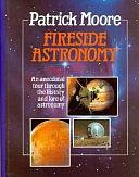 Fireside Astronomy: An Anecdotal Tour Through the History and Lore of Astronomy by Patrick Moore