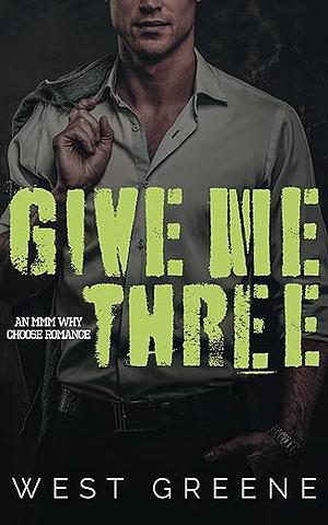 Give Me Three by West Greene