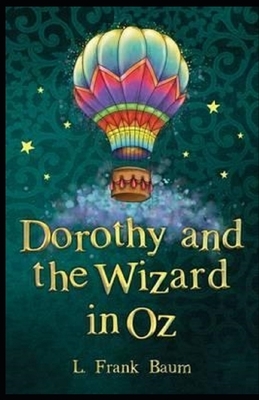 Dorothy and the Wizard in Oz Annotated by L. Frank Baum