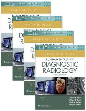 Brant and Helms' Fundamentals of Diagnostic Radiology by Jeffrey Klein, William E. Brant, Emily N. Vinson