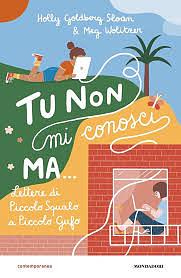 Tu non mi conosci ma… Lettere di Piccolo Squalo a Piccolo Gufo by Holly Goldberg Sloan, Meg Wolitzer