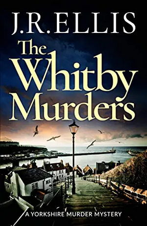 The Whitby Murders by J.R. Ellis