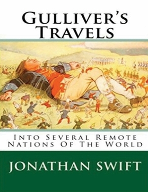 Gulliver's Travels Into Several Remote Nations Of The World (Annotated) by Jonathan Swift