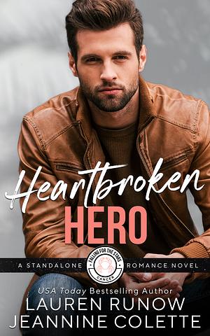 Heartbroken Hero: Falling for a Cancer by Jeannine Colette, Lauren Runow