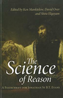 The Science of Reason: A Festschrift for Jonathan St B.T. Evans by 