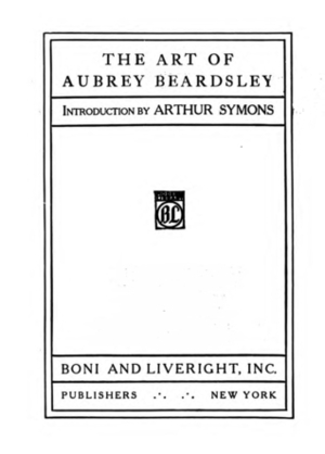 The Art of Aubrey Beardsley by Arthur Symons, Aubrey Beardsley