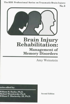 Brain Injury Rehabilitation: Management of Memory Disorders by Michael D. Wesolowski, William Burke, William F. Blackerby