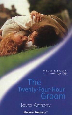 The Twenty-Four Hour Groom by Laura Anthony, Laura Anthony