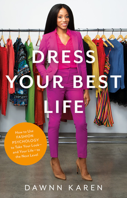 Dress Your Best Life by Dawnn Karen