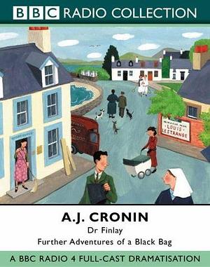 Doctor Finlay: Further Adventures of a Black Bag by A.J. Cronin, A.J. Cronin