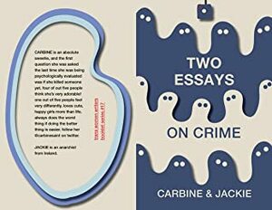 Two Essays on Crime (Trans Women Writers Collective booklet series #17) by Carbine, Jackie
