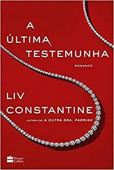 A última testemunha by Liv Constantine