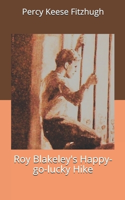 Roy Blakeley's Happy-go-lucky Hike by Percy Keese Fitzhugh