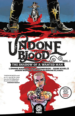 Undone by Blood: Or the Shadow of a Wanted Man by Zac Thompson, Lonnie Nadler