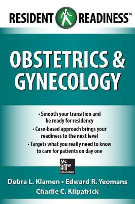 Obstetrics and Gynecology by Charlie C. Kilpatrick, Debra L. Klamen, Edward R. Yeomans
