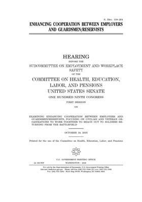 Enhancing cooperation between employers and Guardsmen/Reservists by United States Congress, Committee on Health Education (senate), United States Senate