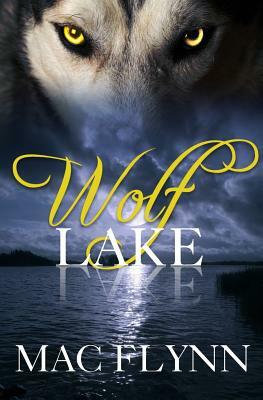 Wolf Lake (Werewolf / Shifter Romance) by Mac Flynn