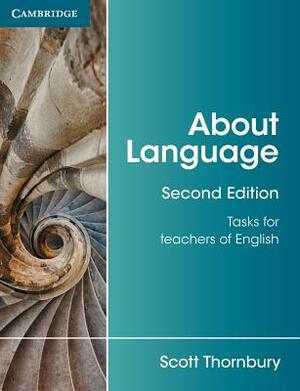 About Language: Tasks for Teachers of English by Scott Thornbury