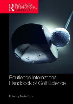 Routledge International Handbook of Golf Science by 