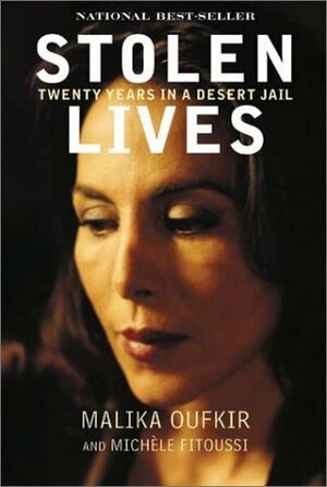 Stolen Lives: Twenty Years in a Desert Jail by Michèle Fitoussi, Malika Oufkir
