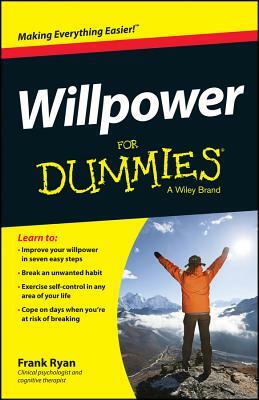 Willpower for Dummies by Frank Ryan