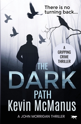The Dark Path: a gripping crime thriller by Kevin McManus