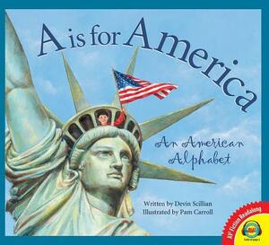 A is for America: An American Alphabet by Devin Scillian
