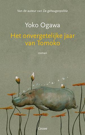 Het onvergetelijke jaar van Tomoko by Yōko Ogawa