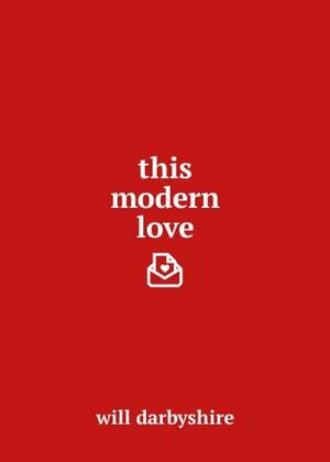 This Modern Love by Will Darbyshire