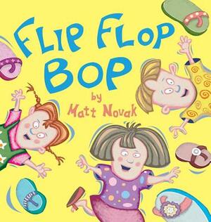 Flip Flop Bop by Matt Novak