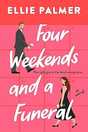 Four Weekends and a Funeral by Ellie Palmer